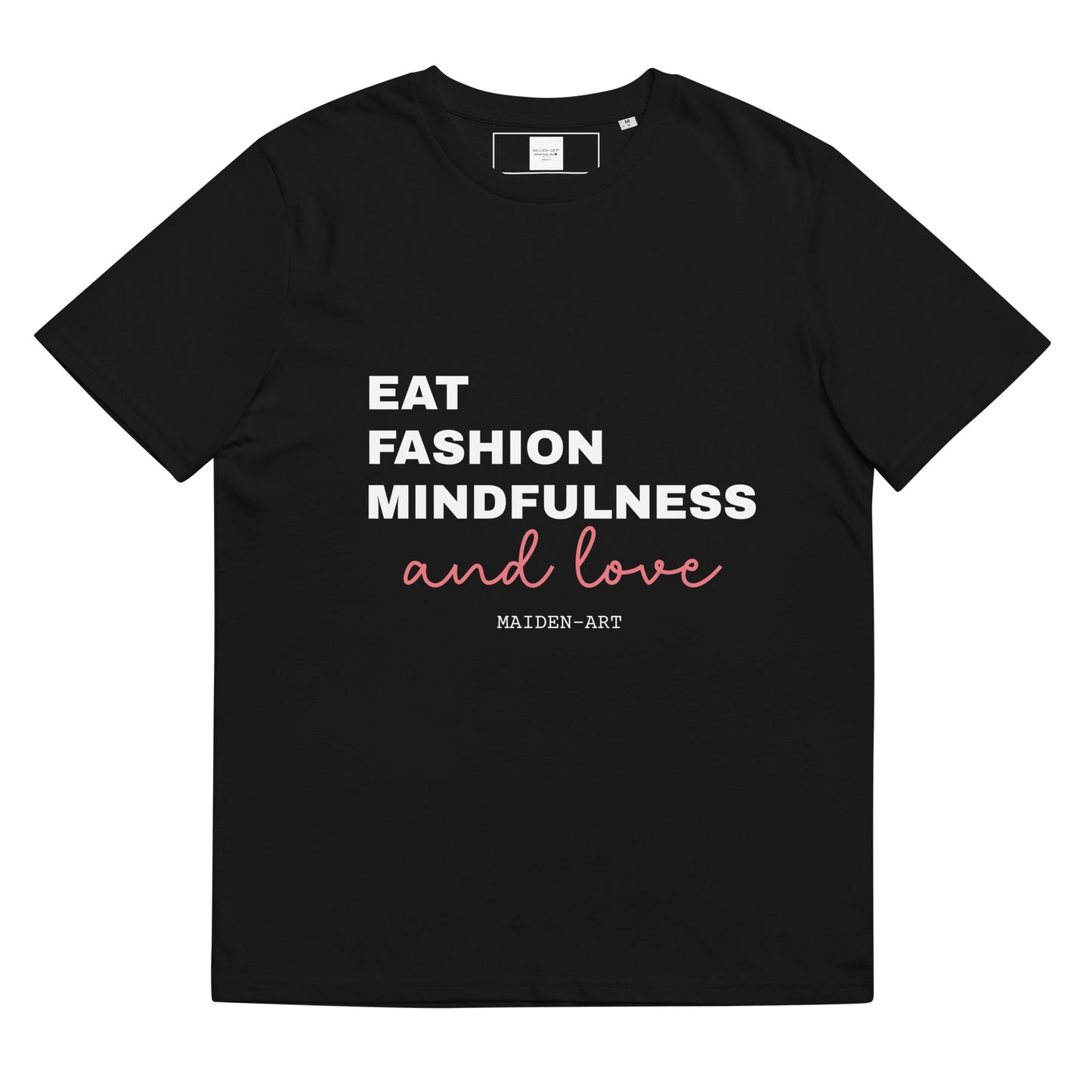 Eat, Fashion Mindfulness and Love Unisex organic cotton t-shirt-1