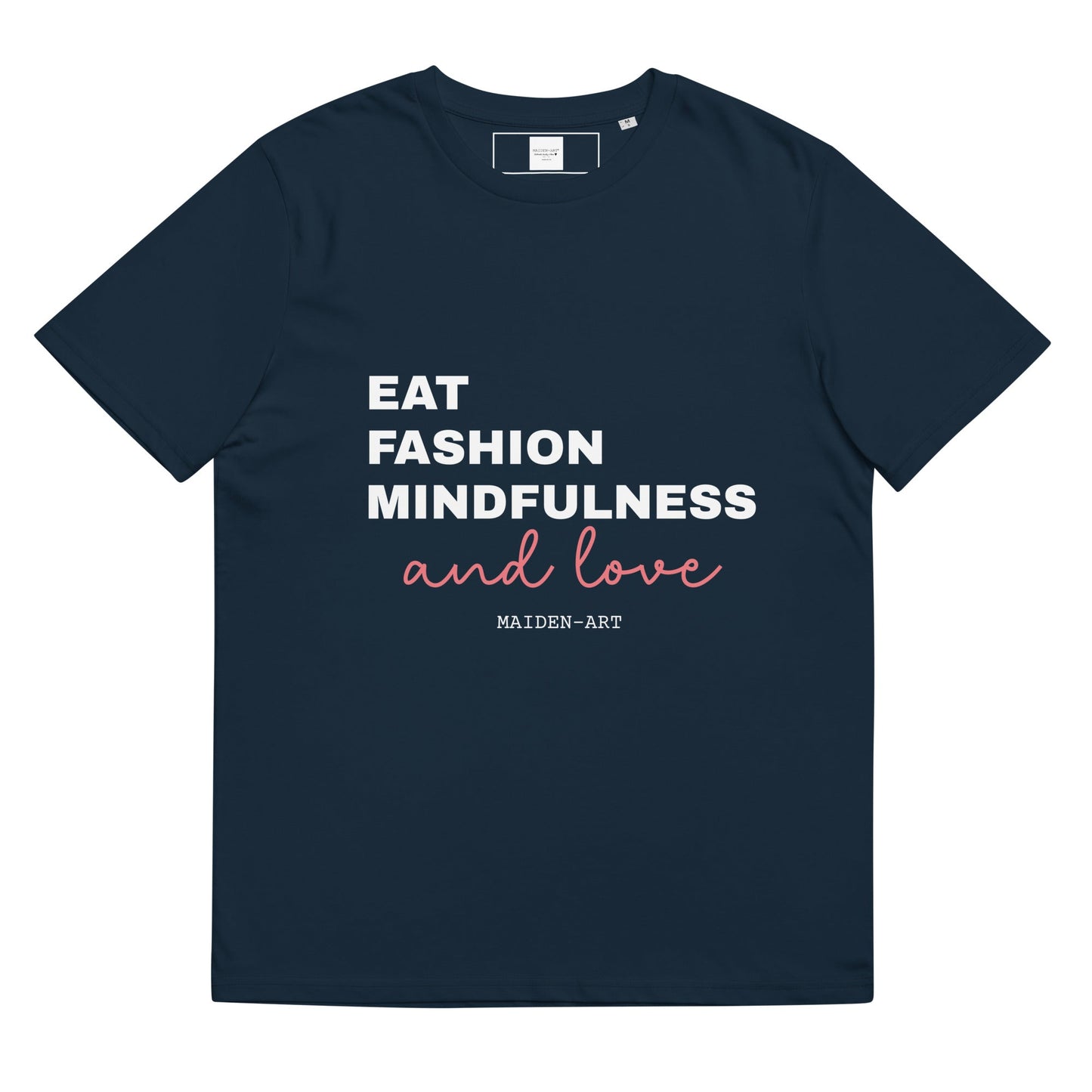 Eat, Fashion Mindfulness and Love Unisex organic cotton t-shirt-0