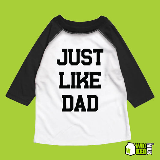 Just Like Dad - Kids Raglan Tee | WickedMilk.com
